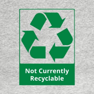 Not Currently Recylable T-Shirt